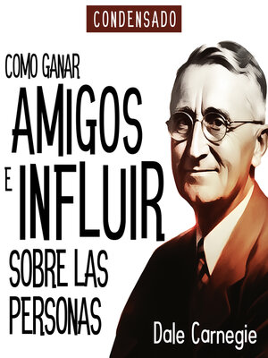 cover image of Como Ganar Amigos e Influir Sobre Las Personas (Condensado) [How to Win Friends and Influence People (Abridged)]